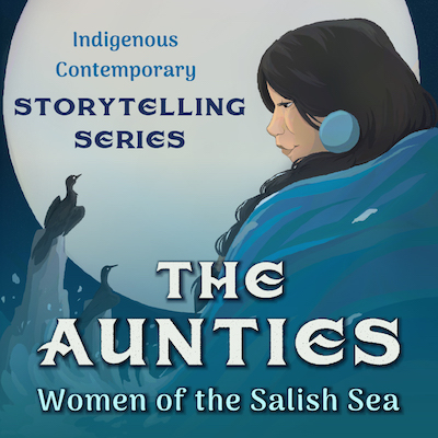 graphic for The Aunties: Women of the Salish Sea