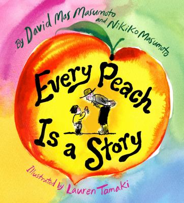 Book cover of "Every Peach is a Story" by David Mas Masumoto.